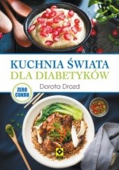 Okładka książki Kuchnia świata dla diabetyków Dorota Drozd