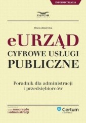 Okładka książki E-urząd Cyfrowe usługi publiczne. Poradnik dla administracji i przedsiębiorców 
