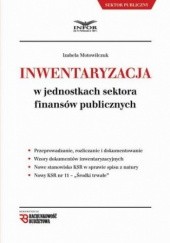 Okładka książki Inwentaryzacja w jednostkach sektora finansów publicznych Motowilczuk Izabela