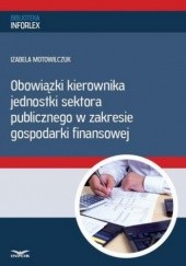 Okładka książki Obowiązki kierownika jednostki sektora publicznego w zakresie gospodarki finansowej 