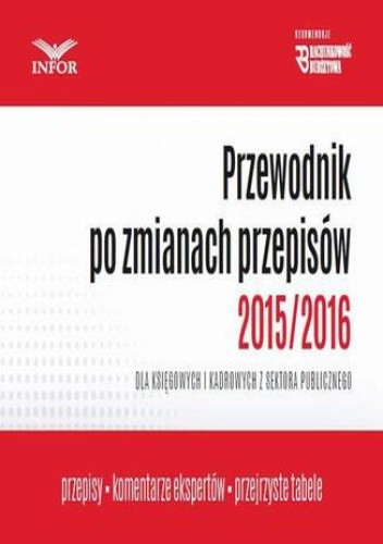 Przewodnik Po Zmianach Przepisów 20152016 Dla Księgowych I Kadrowych W Jsfp Książka W 2698