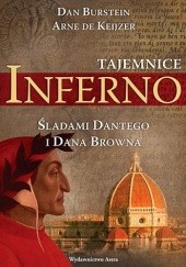Okładka książki Tajemnice Inferno. Śladami Dantego i Dana Browna Dan Burstein, Arne de Keijzer