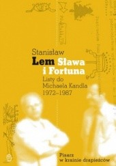 Okładka książki Sława i Fortuna. Listy do Michaela Kandla Stanisław Lem
