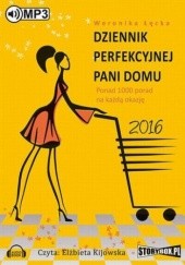 Okładka książki Dziennik perfekcyjnej pani domu 2016 Weronika Łęcka