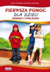 Okładka książki Pierwsza pomoc dla dzieci Beata Guzowska, Wojciech Trzciński