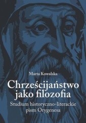 Okładka książki Chrześcijaństwo jako filozofia Marta Kowalska