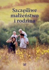 Okładka książki Szczęśliwe małżeństwo i rodzina Grochowska Irena, Paweł Mazanka CSSR