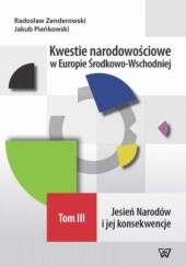 Okładka książki Kwestie narodowościowe w Europie Środkowo-Wschodniej Tom III Pieńkowski Jakub, Zenderowski Radosław