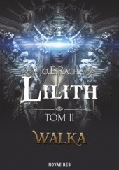 Okładka książki Lilith: Walka Jo.E.Rach.