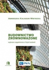 Okładka książki Budownictwo zrównoważone Kaliszuk-Wietecka Agnieszka