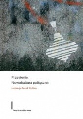 Okładka książki Przesilenie Nowa kultura polityczna Jacek Kołtan
