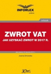 Okładka książki ZWROT VAT jak uzyskać zwrot w 2017 r Dmowska Joanna