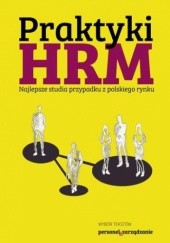 Okładka książki Praktyki HRM  Najlepsze studia przypadku z polskiego rynku 