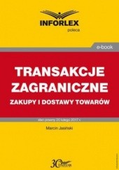 Okładka książki TRANSAKCJE ZAGRANICZNE zakupy i dostawy towarów Jasiński Marcin