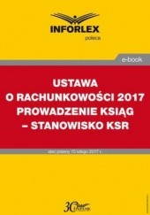 USTAWA O RACHUNKOWOŚCI 2017 PROWADZENIE KSIĄG - STANOWISKO KSR