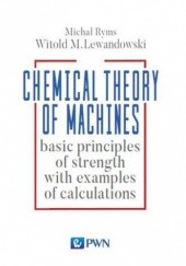 Okładka książki Chemistry Theory of Machines Witold M. Lewandowski, Michał Ryms