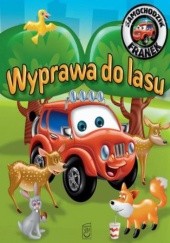 Okładka książki Samochodzik Franek. Wyprawa do lasu Elżbieta Wójcik