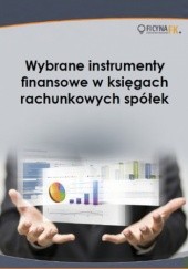 Wybrane instrumenty finansowe w księgach rachunkowych spółek