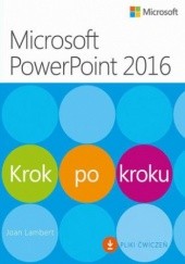 Okładka książki Microsoft PowerPoint 2016. Krok po kroku. Pliki ćwiczeń Lambert Joan