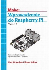 Okładka książki Wprowadzenie do Raspberry Pi, wyd. II Richardson Matt, Shawn Wallace