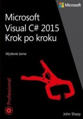 Okładka książki Microsoft Visual C# 2015 Krok po kroku Sharp John
