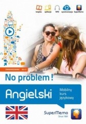 Okładka książki Angielski No problem! Mobilny kurs językowy (poziom zaawansowany B2-C1) Henryk Krzyżanowski