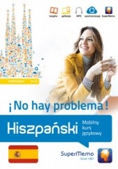 Okładka książki Hiszpański No hay problema! Mobilny kurs językowy (poziom podstawowy A1-A2) Barbara Stawicka-Pirecka