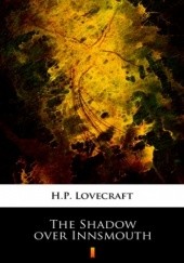 Okładka książki The Shadow over Innsmouth H.P. Lovecraft