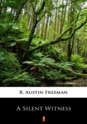 Okładka książki A Silent Witness autora Austin Freeman R., 9788381153959