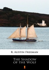 Okładka książki The Shadow of the Wolf Austin Freeman R.
