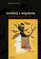 Okładka książki Ucieknij z więzienia Dylewski Zbigniew