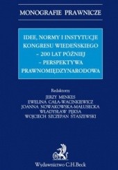 Idee normy i instytucje Kongresu Wiedeńskiego - 200 lat później - perspektywa międzynarodowa