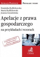 Okładka książki Apelacje z prawa gospodarczego na przykładach i wzorach Dominika Rydlichowska, Maciej Rydlichowski