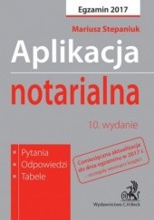 Okładka książki Aplikacja notarialna. Pytania odpowiedzi tabele Mariusz Stepaniuk