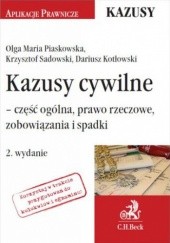Okładka książki Kazusy cywilne - część ogólna prawo rzeczowe zobowiązania i spadki Dariusz Kotłowski, Olga Maria Piaskowska, Krzysztof Sadowski
