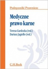 Okładka książki Medyczne prawo karne Teresa Gardocka, Dariusz Jagiełło