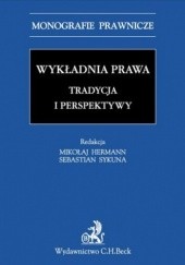 Okładka książki Wykładnia prawa. Tradycja i perspektywy Hermann Mikołaj, Sebastian Sykuna