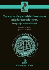 Okładka książki Zarządzanie przedsiębiorstwem międzynarodowym. Integracja różnorodności Jan Witkor