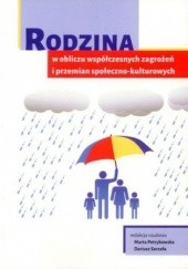 Okładka książki Rodzina w obliczu współczesnych zagrożeń i przemian społeczno-kulturowych Sarzała Dariusz, Petrykowska Marta