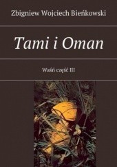 Okładka książki Tami i Oman. Tom III Zbigniew Bieńkowski