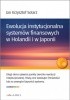Okładka książki Ewolucja instytucjonalna systemów finansowych w Holandii i w Japonii Jan Krzysztof Solarz