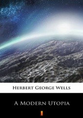 Okładka książki A Modern Utopia Herbert George Wells