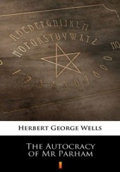 Okładka książki The Autocracy of Mr Parham Herbert George Wells