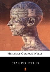 Okładka książki Star Begotten Herbert George Wells