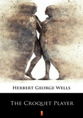 Okładka książki The Croquet Player Herbert George Wells