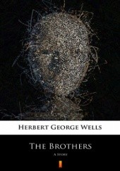 Okładka książki The Brothers. A Story Herbert George Wells