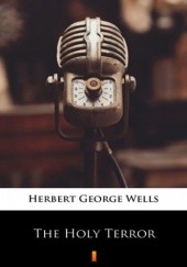 Okładka książki The Holy Terror Herbert George Wells