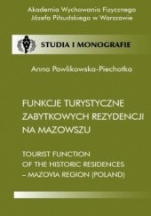 Okładka książki Funkcje turystyczne zabytkowych rezydencji na Mazowszu Anna Pawlikowska-Piechotka