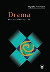 Okładka książki Drama. Konteksty teoretyczne Krystyna Pankowska