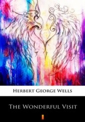 Okładka książki The Wonderful Visit Herbert George Wells